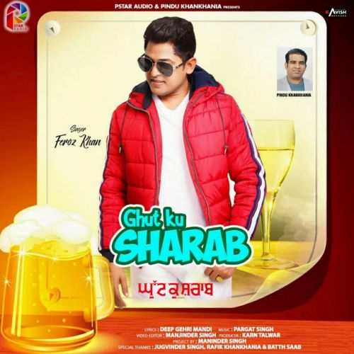 download Ghut Ku Sharab Feroz Khan mp3 song ringtone, Ghut Ku Sharab Feroz Khan full album download