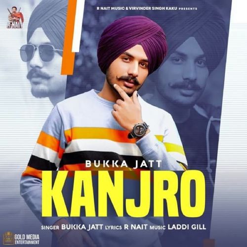 download Kanjro Bukka Jatt mp3 song ringtone, Kanjro Bukka Jatt full album download