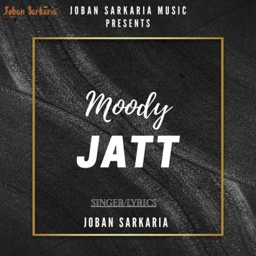 download Moody Jatt Joban Sarkaria mp3 song ringtone, Moody Jatt Joban Sarkaria full album download