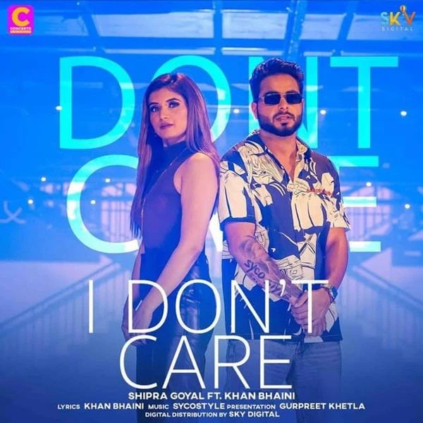 download I Dont Care Shipra Goyal, Khan Bhaini mp3 song ringtone, I Dont Care Shipra Goyal, Khan Bhaini full album download