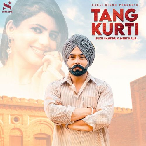 download Tang Kurti Sukh Sandhu, Meet Kaur mp3 song ringtone, Tang Kurti Sukh Sandhu, Meet Kaur full album download