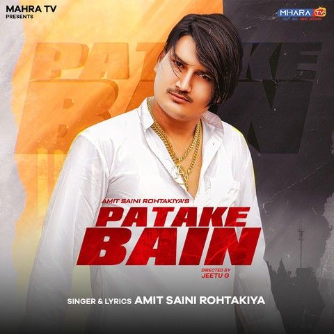 download Patake Bain Amit Saini Rohtakiya mp3 song ringtone, Patake Bain Amit Saini Rohtakiya full album download