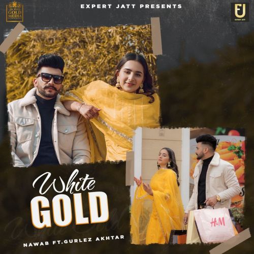 download White Gold Gurlez Akhtar, Nawab mp3 song ringtone, White Gold Gurlez Akhtar, Nawab full album download