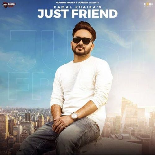 download Just Friend Kamal Khaira mp3 song ringtone, Just Friend Kamal Khaira full album download