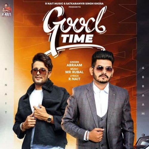 download Good Time R Nait, Abraam mp3 song ringtone, Good Time R Nait, Abraam full album download