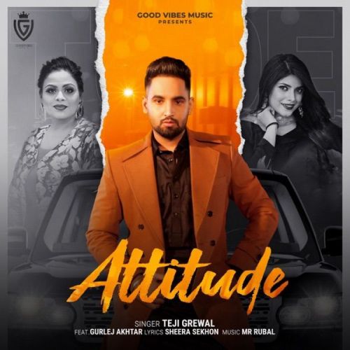 download Attitude Gurlej Akhtar, Teji Grewal mp3 song ringtone, Attitude Gurlej Akhtar, Teji Grewal full album download