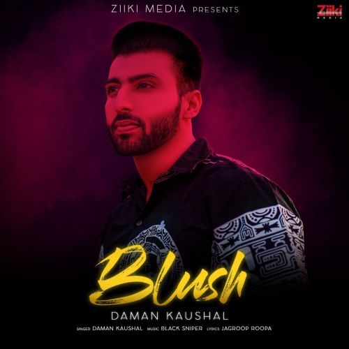 download Blush Daman Kaushal mp3 song ringtone, Blush Daman Kaushal full album download
