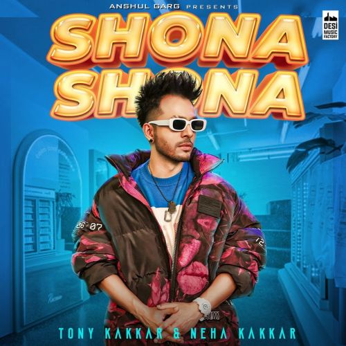 download Shona Shona Neha Kakkar, Tony Kakkar mp3 song ringtone, Shona Shona Neha Kakkar, Tony Kakkar full album download