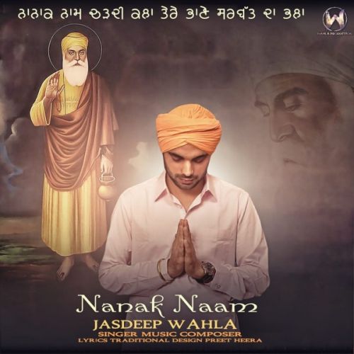 download Nanak Naam Jasdeep Wahla mp3 song ringtone, Nanak Naam Jasdeep Wahla full album download