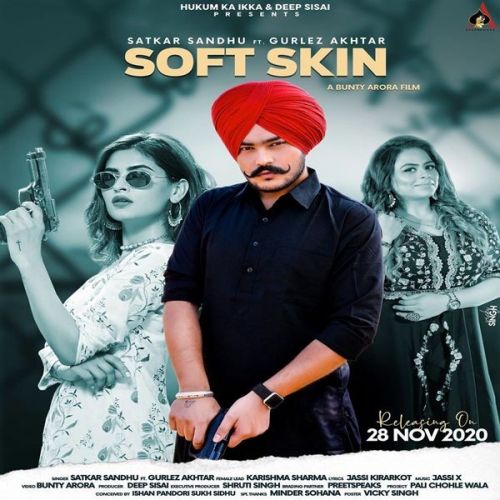 download Soft Skin Gurlez Akhtar, Satkar Sandhu mp3 song ringtone, Soft Skin Gurlez Akhtar, Satkar Sandhu full album download