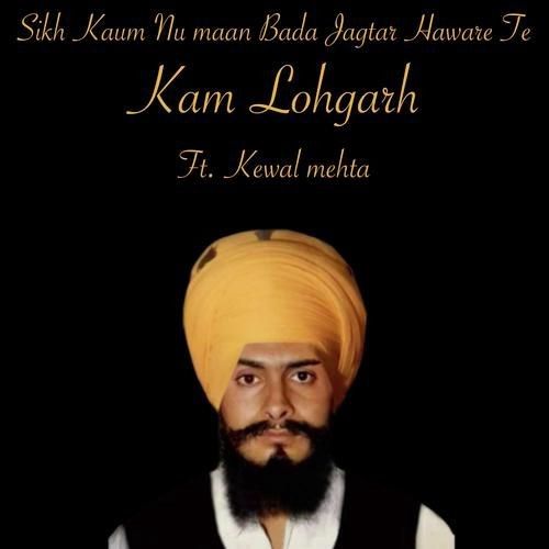 download Sikh Kaum Nu Maan Bada Jagtar Haware Te Kam Lohgarh mp3 song ringtone, Sikh Kaum Nu Maan Bada Jagtar Haware Te Kam Lohgarh full album download