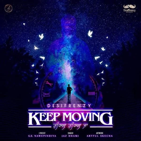 download Keep Moving - Tureya Tureya Ja Jaz Dhami mp3 song ringtone, Keep Moving Jaz Dhami full album download