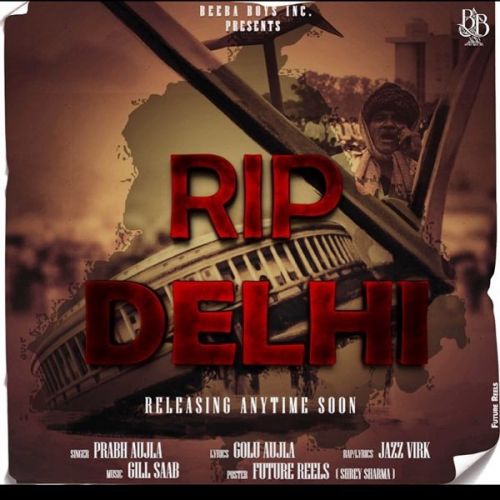 download Rip Delhi Prabh Aujla, Jazz Virk mp3 song ringtone, Rip Delhi Prabh Aujla, Jazz Virk full album download