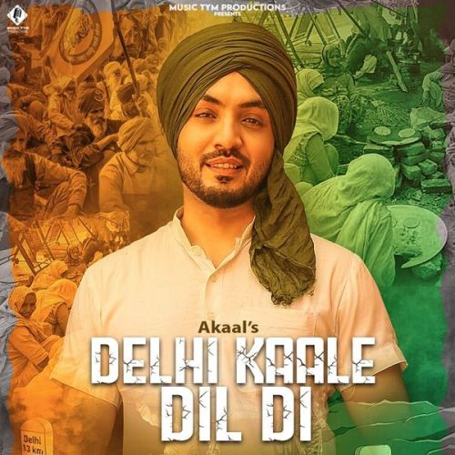 download Delhi Kaale Dil Di Akaal mp3 song ringtone, Delhi Kaale Dil Di Akaal full album download
