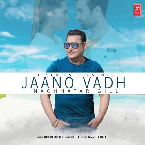 download Jaano Vadh Nachhatar Gill mp3 song ringtone, Jaano Vadh Nachhatar Gill full album download