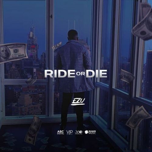 download Ride Or Die Ezu mp3 song ringtone, Ride Or Die Ezu full album download