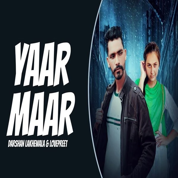 download Yaar Maar Darshan Lakhewala, Lovepreet Ghumaan mp3 song ringtone, Yaar Maar Darshan Lakhewala, Lovepreet Ghumaan full album download