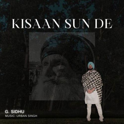 download Kisaan Sun De G Sidhu mp3 song ringtone, Kisaan Sun De G Sidhu full album download