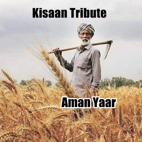 download Kisaan Tribute Aman Yaar mp3 song ringtone, Kisaan Tribute Aman Yaar full album download