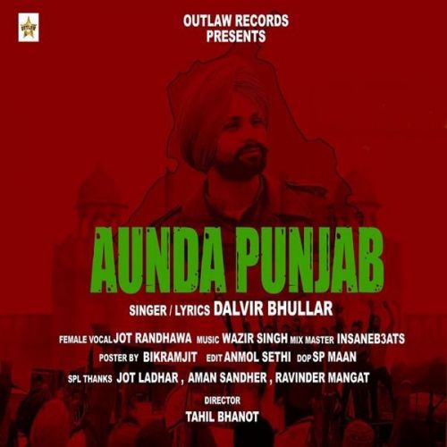 download Aunda Punjab Dalvir Bhullar, Jot Randhawa mp3 song ringtone, Aunda Punjab Dalvir Bhullar, Jot Randhawa full album download
