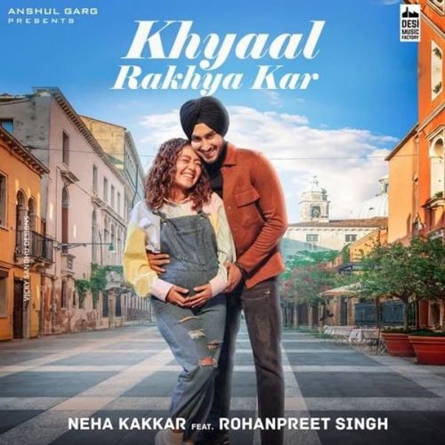 download Khyaal Rakhya Kar Neha Kakkar mp3 song ringtone, Khyaal Rakhya Kar Neha Kakkar full album download