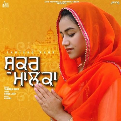 download Shukar Maalka Tanishq Kaur mp3 song ringtone, Shukar Maalka Tanishq Kaur full album download