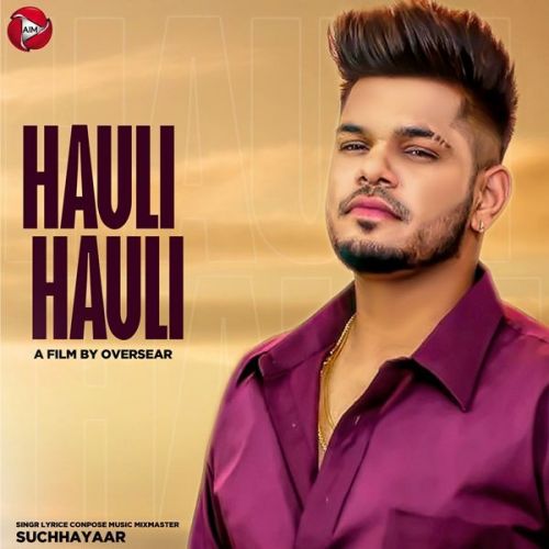 download Hauli Hauli Sucha Yaar mp3 song ringtone, Hauli Hauli Sucha Yaar full album download