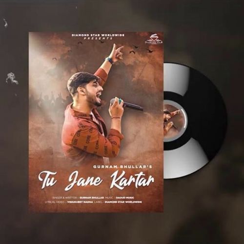 download Tu Jaane Kartar Gurnam Bhullar mp3 song ringtone, Tu Jaane Kartar Gurnam Bhullar full album download