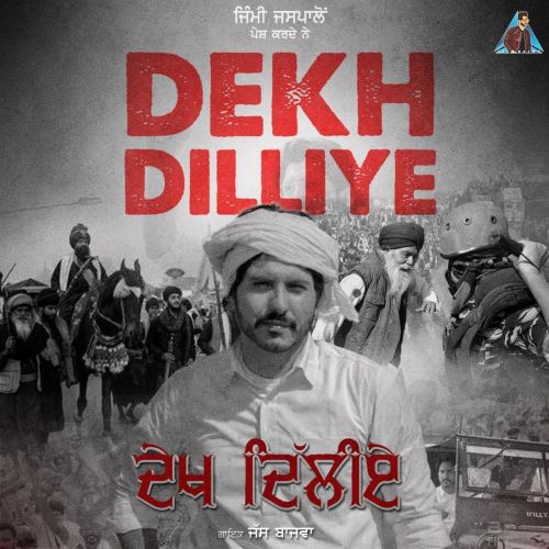 download Dekh Dilliye Jass Bajwa mp3 song ringtone, Dekh Dilliye Jass Bajwa full album download