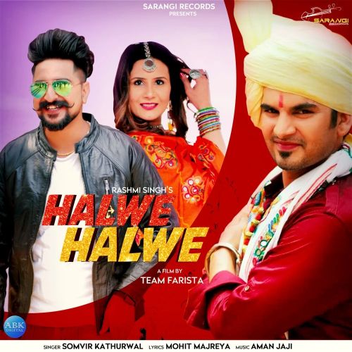 download Halwe Halwe Somvir Kathurwal mp3 song ringtone, Halwe Halwe Somvir Kathurwal full album download