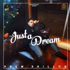 download Just A Dream Prem Dhillon mp3 song ringtone, Just A Dream Prem Dhillon full album download