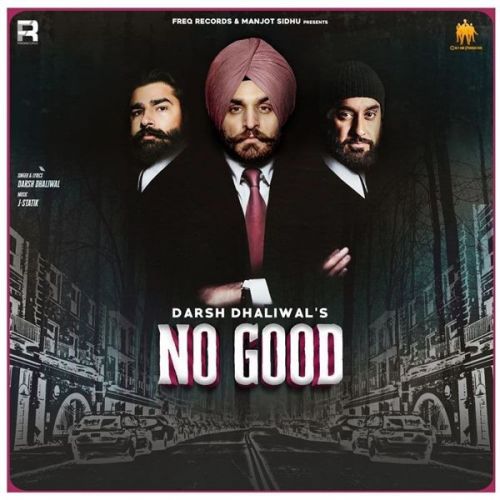 download No Good Darsh Dhaliwal mp3 song ringtone, No Good Darsh Dhaliwal full album download