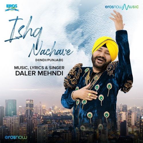 download Ishq Nachave Daler Mehndi mp3 song ringtone, Ishq Nachave Daler Mehndi full album download
