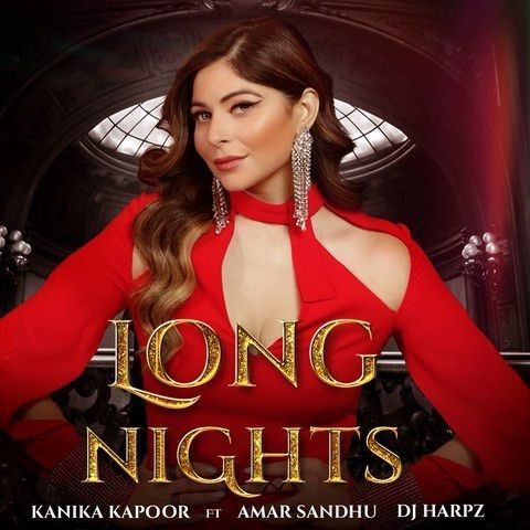 download Long Nights Amar Sandhu, Kanika Kapoor mp3 song ringtone, Long Nights Amar Sandhu, Kanika Kapoor full album download