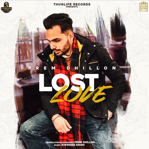 download Lost Love Prem Dhillon mp3 song ringtone, Lost Love Prem Dhillon full album download