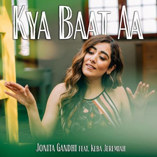 download Kya Baat Ay Jonita Gandhi mp3 song ringtone, Kya Baat Ay Jonita Gandhi full album download