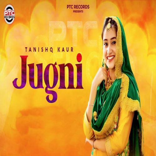 download Jugni Tanishq Kaur mp3 song ringtone, Jugni Tanishq Kaur full album download