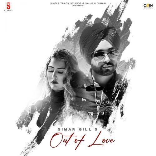 download Out Of Love Simar Gill mp3 song ringtone, Out Of Love Simar Gill full album download