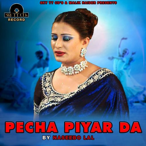 download Pecha Piyar Da Naseebo Lal mp3 song ringtone, Pecha Piyar Da Naseebo Lal full album download