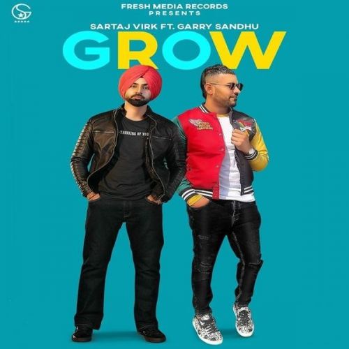 download Grow Garry Sandhu, Sartaj Virk mp3 song ringtone, Grow Garry Sandhu, Sartaj Virk full album download