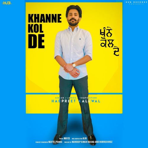 download Khanne Kol De Harpreet Kalewal mp3 song ringtone, Khanne Kol De Harpreet Kalewal full album download