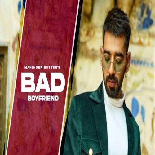 download Bad Boyfriend Maninder Buttar mp3 song ringtone, Bad Boyfriend Maninder Buttar full album download