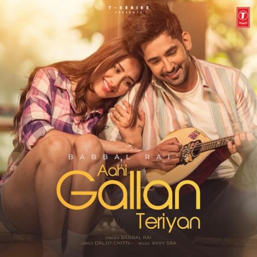 download Aahi Gallan Teriyan Babbal Rai mp3 song ringtone, Aahi Gallan Teriyan Babbal Rai full album download