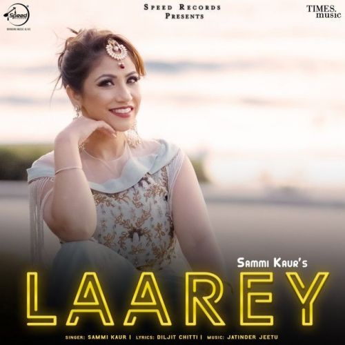 download Laarey Sammi Kaur mp3 song ringtone, Laarey Sammi Kaur full album download