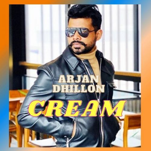 download Cream Arjan Dhillon mp3 song ringtone, Cream Arjan Dhillon full album download