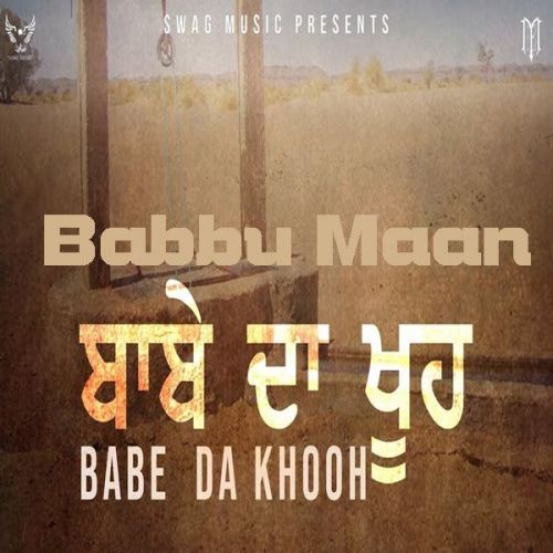 download Babe Da Khooh Babbu Maan mp3 song ringtone, Babe Da Khooh Babbu Maan full album download