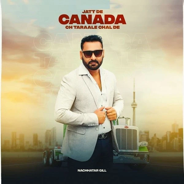 download Jatt De Canada Ch Taraale Chal De Nachhatar Gill mp3 song ringtone, Jatt De Canada Ch Taraale Chal De Nachhatar Gill full album download
