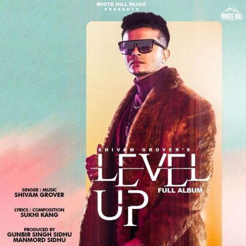 download Gusse Vich Shivam Grover mp3 song ringtone, Level Up Shivam Grover full album download