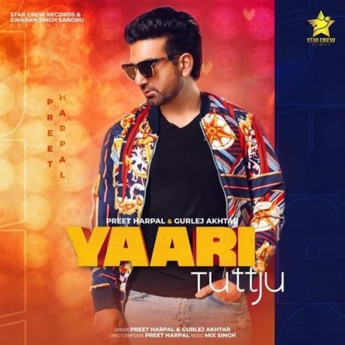 download Yaari Tutt Ju Preet Harpal, Gurlej Akhtar mp3 song ringtone, Yaari Tutt Ju Preet Harpal, Gurlej Akhtar full album download