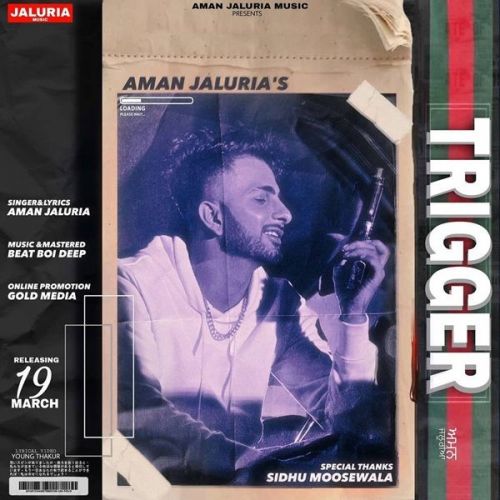 download Trigger Aman Jaluria mp3 song ringtone, Trigger Aman Jaluria full album download